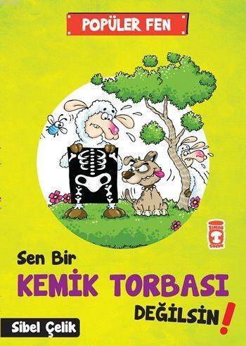 Sen Bir Kemik Tobası Değilsin!; Popüler Fen (7+ Yaş) - 1