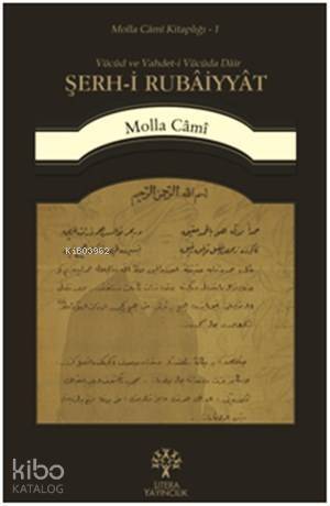 Şerh-i Rubâiyyât; Vücûd ve Vahdet-i Vücûda Dâir Rubailerin Şerhi - 1