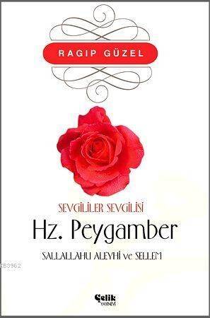 Sevgililer Sevgilisi Hz. Peygamber - 1