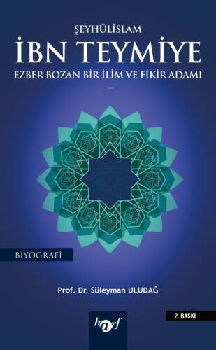 Şeyhülislam İbn Teymiye;Ezber Bozan Bir İlim ve Fikir Adamı - 1