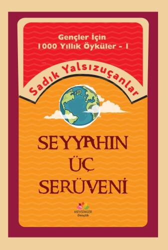 Seyyahın Üç Serüveni; Gençler İçin Bin Yıllık Öyküler-1 - 1