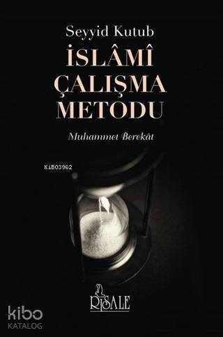 Seyyid Kutub İslami Çalışma Metodu - 1