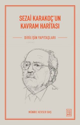 Sezai Karakoç'un Kavram Haritası;Diriliş’in Yapıtaşları - 1