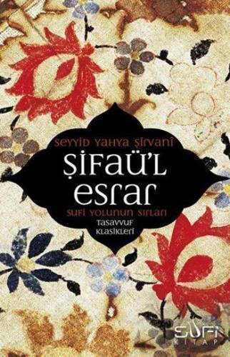 Şifaü'l Esrar; Sufi Yolunun Sırları - 1