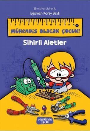 Sihirli Aletler; Mühendis Olacak Çocuk - 1