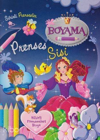 Sihirli Prensesler - Prenses Sisi; Boyama Kitabı - 1