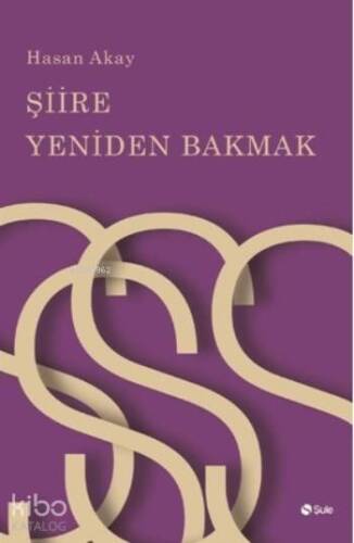Şiire Yeniden Bakmak - 1