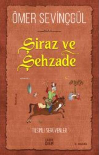 Şiraz ve Şehzade; Bir Sadi-i Şirazi Romanı - 1