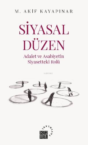 Siyasal Düzen Adalet ve Asabiyetin Siyasetteki Rolü - 1