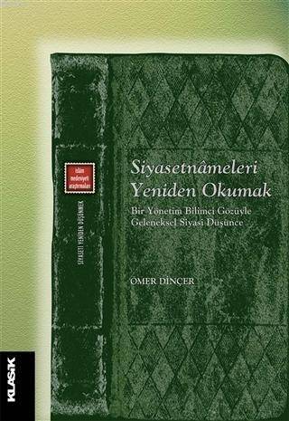 Siyasetnameleri Yeniden Okumak; Bir Yönetim Bilimci Gözüyle Geleneksel Siyasi Düşünce - 1