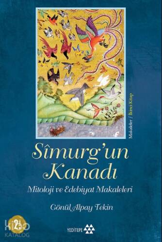 Sîmurg'un Kanadı; Mitoloji ve Edebiyat Makaleleri - 1