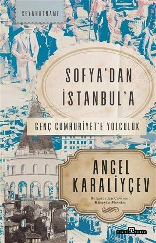 Sofya'dan İstanbul'a; Genç Cumhuriyet'e Yolculuk - 1