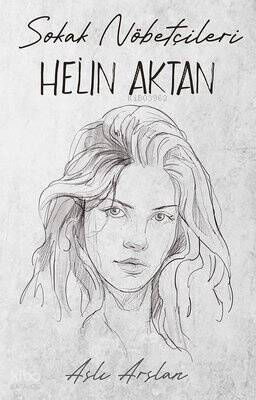 Sokak Nöbetçileri - Helin Aktan - 1