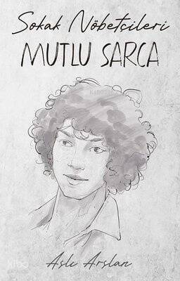 Sokak Nöbetçileri - Mutlu Sarca - 1