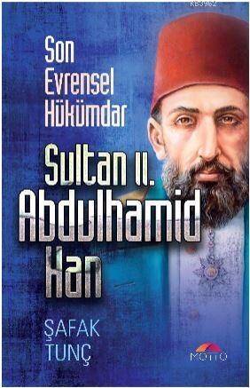 Son Evrensel Hükümdar Sultan ıı. Abdulhamid Han - 1