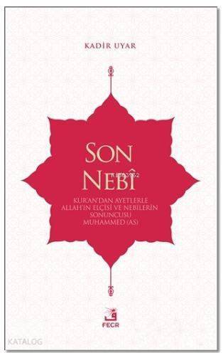 Son Nebi; Kur'an'dan Ayetlerle Allah'ın Elçisi ve Nebilerin Sonuncusu Muhammed (AS) - 1