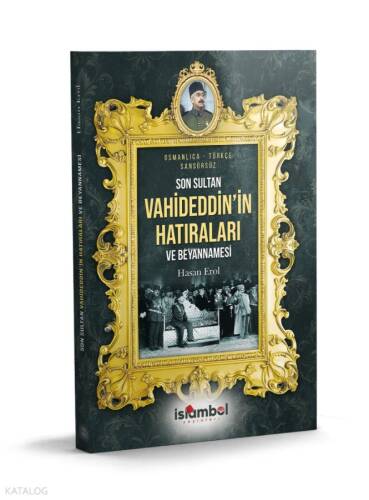 Son Sultan Vahideddin'in Hatıraları ve Beyannamesi - 1