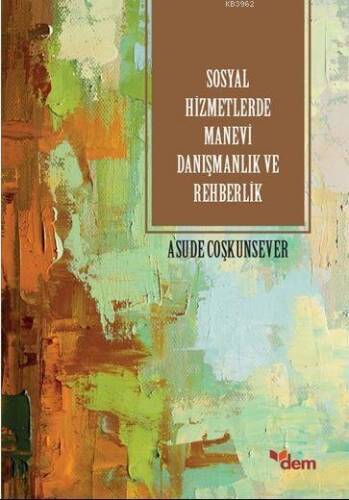 Sosyal Hizmetlerde Manevi Danışmanlık ve Rehberlik - 1