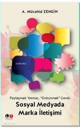 Sosyal Medyada Marka İletişimi; Paylaşmak Yetmek Dokunmak Gerek - 1