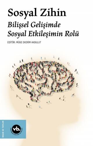 Sosyal Zihin;Bilişsel Gelişimde Sosyal Etkileşimin Rolü - 1