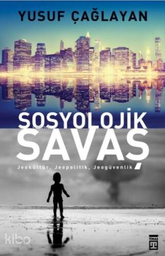 Sosyolojik Savaş; Jeokültür, Jeopolitik, Jeogüvenlik - 1
