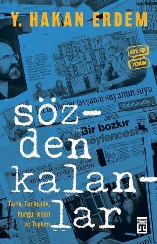Sözden Kalanlar; Tarih, Tarihçilik, Kurgu, İnsan ve Toplum - 1