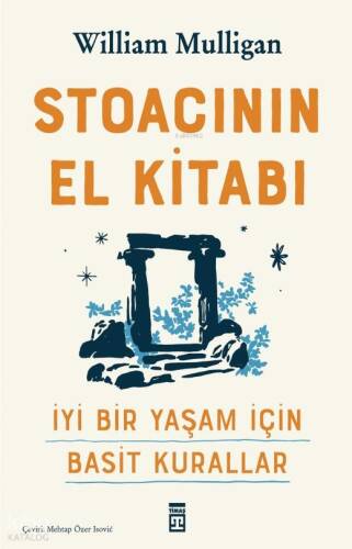 Stoacının El Kitabı - İyi Bir Yaşam İçin Basit Kurallar - 1