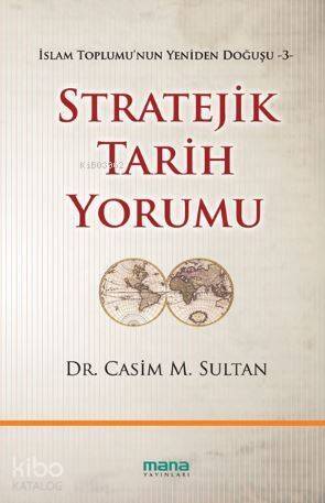 Stratejik Tarih Yorumu; İslam Toplumunun Yeniden Doğuşu 3 - 1
