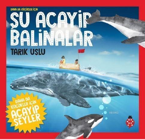 Şu Acayip Balinalar; Daha da Küçükler İçin - 1