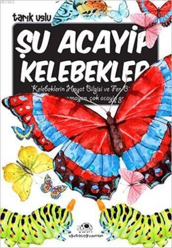 Şu Acayip Kelebekler; Acayip Şeyler Dizisi - 1