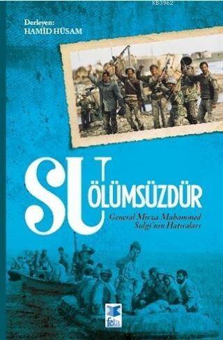 Su Ölümsüzdür; General Mirza Muhammed Sulgi'nin Hatıraları - 1