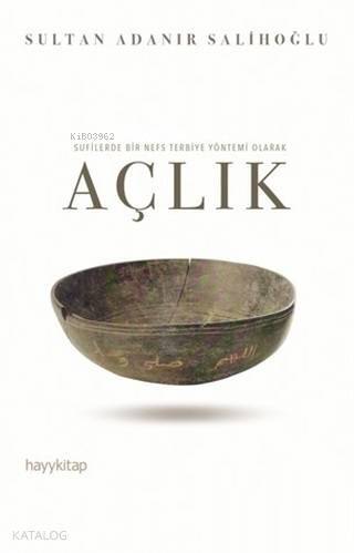 Sufilerde Bir Nefs Terbiye Yöntemi Olarak Açlık - 1
