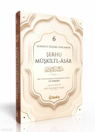 Sünneti Doğru Anlamak - Şerhu Müşkilil Asar - 6. Cilt - 1