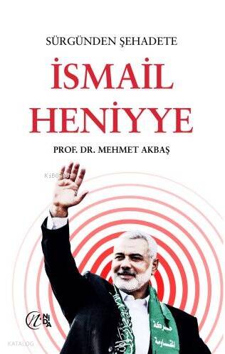Sürgünden Şehadete İsmail Heniyye - 1
