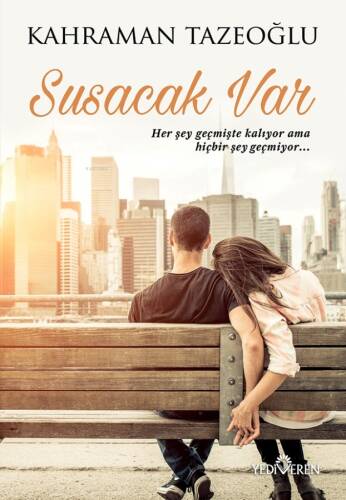 Susacak Var;Her Şey Geçmişte Kalıyor Ama Hiçbir Şey Geçmiyor... - 1