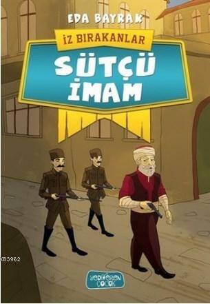 Sütçü İmam - İz Bırakanlar - 1