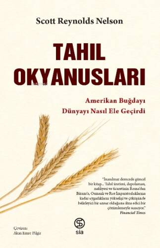 Tahıl Okyanusları; Amerikan Buğdayı Dünyayı Nasıl Ele Geçirdi - 1