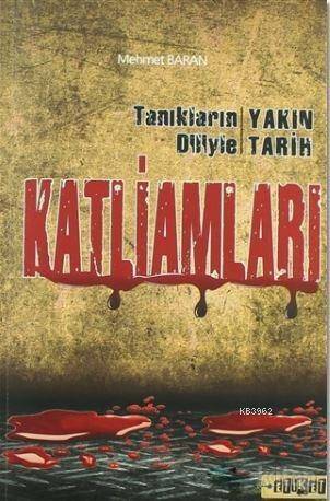 Tanıkların Diliyle Yakın Tarih Katliamları - 1