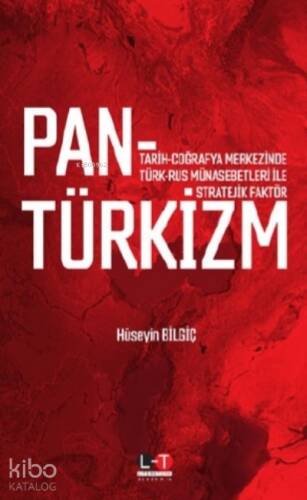 Tarih - Coğrafya Merkezinde Türk - Rus Münasebetleri ile Stratejik Faktör Pantürkizm - 1