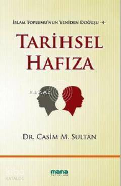 Tarihsel Hafıza; İslam Toplumu'nun Yeniden Doğuşu 4 - 1