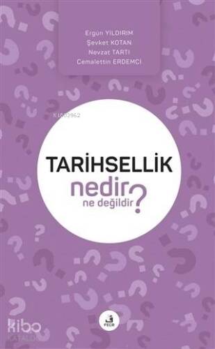 Tarihsellik Nedir Ne Değildir? - 1