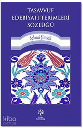 Tasavvuf Edebiyatı Terimleri Sözlüğü - 1