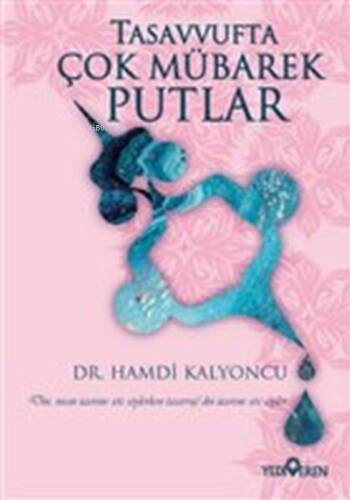 Tasavvufta Çok Mübarek Putlar - 1