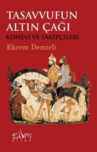Tasavvufun Altın Çağı; Konevi ve Takipçileri - 1