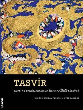 Tasvir; Teori ve Pratik Arasında İslam Görsel Kültürü - 1
