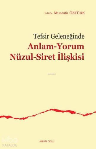 Tefsir Geleneğinde Anlam-Yorum Nüzul-Siret İlişkisi - 1