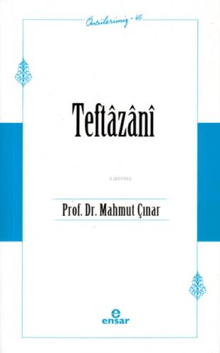 Teftâzânî - Öncülerimiz 45 - 1