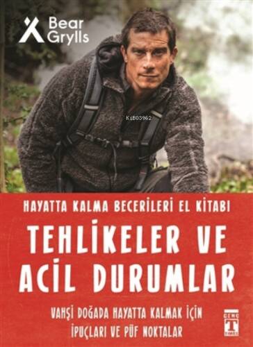 Tehlikeler ve Acil Durumlar - Hayatta Kalma Becerileri El Kitabı - 1