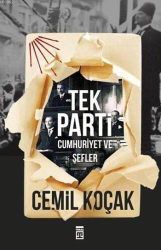 Tek Parti; Cumhuriyet ve Şefler - 1
