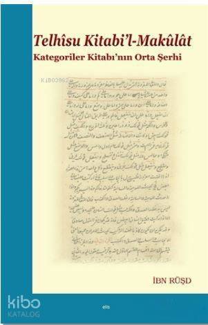 Telhisu Kitabi'l-Makulat; Kategoriler Kitabı'nın Orta Şerhi - 1